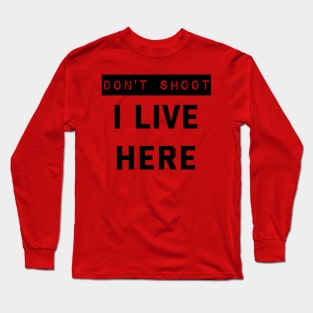 DON'T SHOOT Long Sleeve T-Shirt